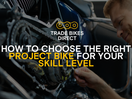 How to Choose the Right Project Bike for Your Skill Level