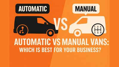 Automatic vs Manual Vans: Which is Best for Your Business?