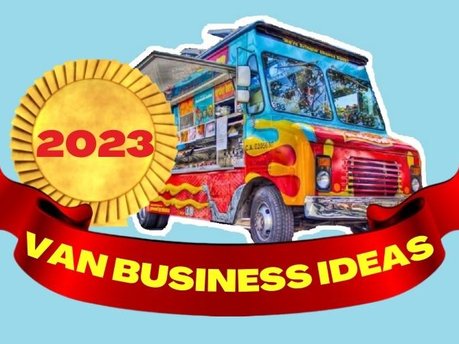 Van Business Ideas - How To Make Money With a Van in 2023